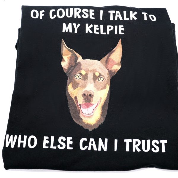 I Trust My Kelpie T-Shirt